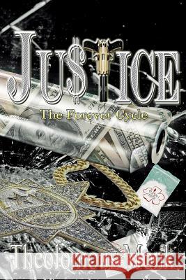 Justice: The Forever Cycle - PG Version Monk, Theolonious 9781541126343 Createspace Independent Publishing Platform - książka