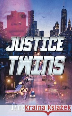 Justice Twins Jackie L. Eberhart Timeka Nichelson-Blakeney 9781649903532 Palmetto Publishing - książka