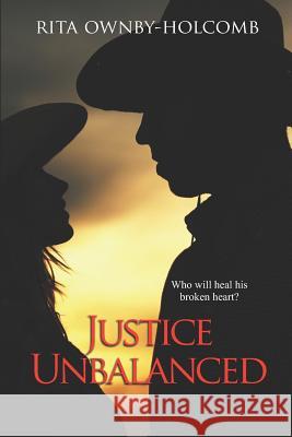 Justice Unbalanced: A Tice McCoy Romance Rita Ownby Holcomb 9781723967207 Independently Published - książka