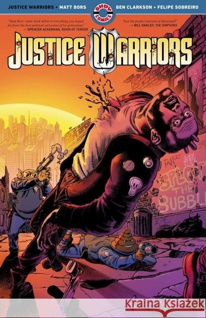 Justice Warriors Matt Bors Matt Bors Ben Clarkson 9781952090226 Ahoy Comics - książka