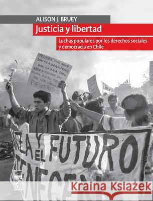 Justicia y libertad Alison Bruey 9789560017413 Lom Ediciones - książka