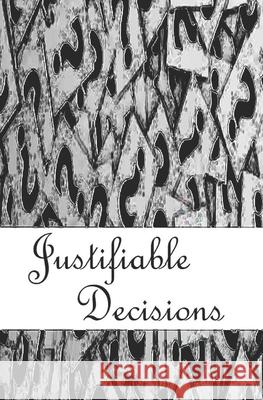 Justifiable Decisions J Ware 9780999726723 Jware - książka