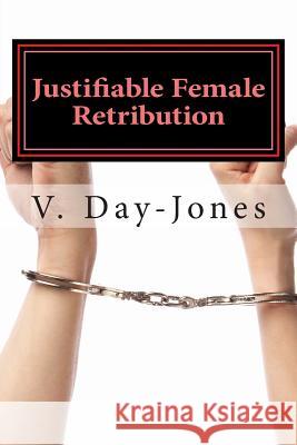 Justifiable Female Retribution: Demons in dark places Day-Jones 9781497533516 Createspace - książka