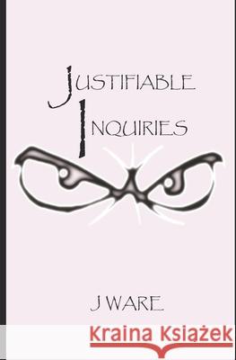 Justifiable Inquiries J. Ware 9781732242357 Jware - książka
