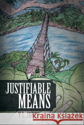 Justifiable Means V. L. Jones 9781493150212 Xlibris Corporation - książka