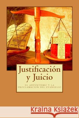 Justificacion y Juicio: el adventismo y la proclamacion del evangelio Talbot, Patricio 9781481020466 Createspace - książka