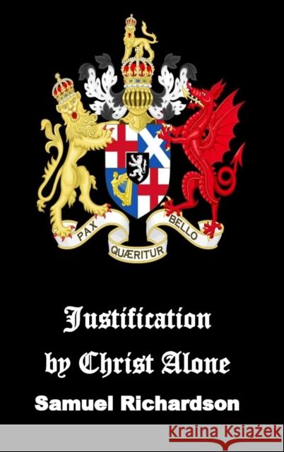 Justification by Christ Alone Samuel Richardson 9781312125339 Lulu.com - książka