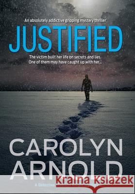 Justified: An absolutely addictive gripping mystery thriller Arnold, Carolyn 9781988353074 Hibbert & Stiles Publishing Inc - książka