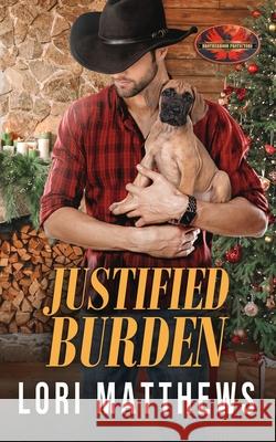 Justified Burden: Brotherhood Protectors World Brotherhood Protector Lori Matthews 9781626953413 Twisted Page Press LLC - książka