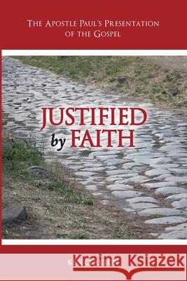 Justified by Faith: The Apostle Paul's Presentation of the Gospel Ken Clayton 9781955295406 Baptist Courier - książka