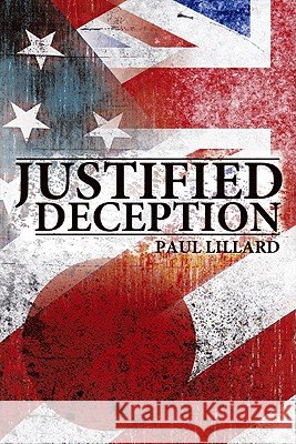 Justified Deception Paul Lillard 9781425186791 Trafford Publishing - książka