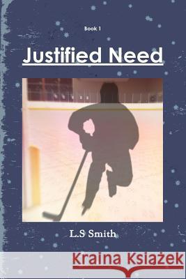 Justified Need L.S. Smith 9781365055478 Lulu.com - książka