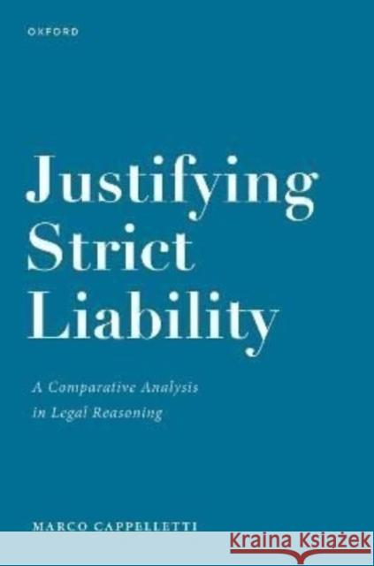 Justifying Strict Liability: A Comparative Analysis in Legal Reasoning Cappelletti, Marco 9780192859860 Oxford University Press - książka