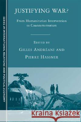 Justifying War?: From Humanitarian Intervention to Counterterrorism Andréani, G. 9780230600423 Palgrave MacMillan - książka