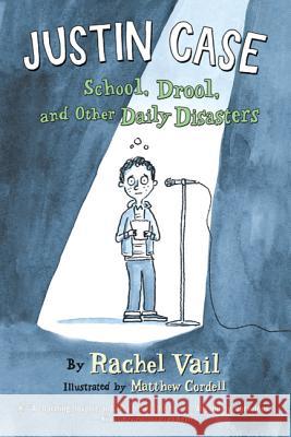 Justin Case: School, Drool, and Other Daily Disasters Rachel Vail Matthew Cordell 9780312563578 Square Fish - książka