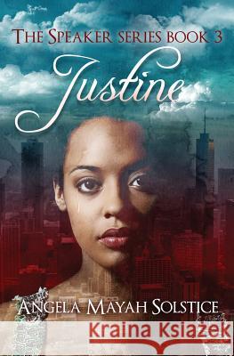 Justine: The Speaker Series Angela Mayah Solstice   9780991609598 Soul House LLC - książka