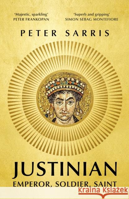 Justinian: Emperor, Soldier, Saint Peter Sarris 9781529365399 John Murray Press - książka