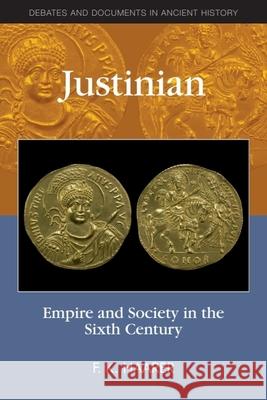 Justinian: Empire and Society in the Sixth Century K. Haarer, F. 9780748636778 Edinburgh University Press - książka