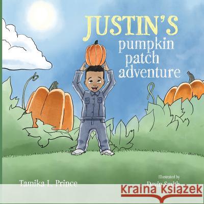 Justin's Pumpkin Patch Adventure Tamika Prince 9781732044401 Just'n Tyme Products - książka