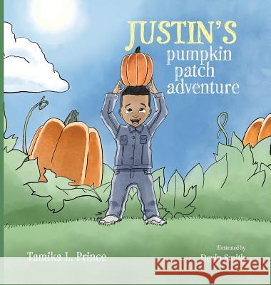 Justin's Pumpkin Patch Adventure Tamika Prince Devin Smith 9781732044418 Just'n Tyme Products - książka