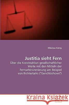 Justitia sieht Fern König, Nikolaus 9783639219104 VDM Verlag - książka