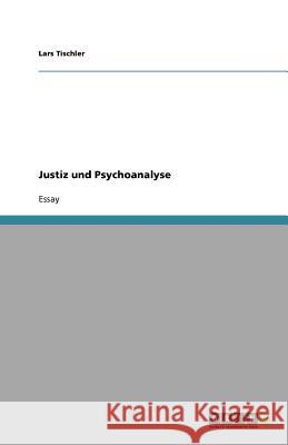 Justiz und Psychoanalyse Lars Tischler 9783640706594 Grin Verlag - książka