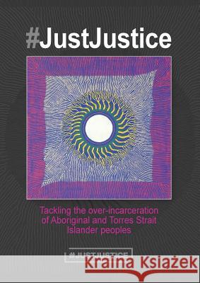 #JustJustice: Tackling the over-incarceration of Aboriginal and Torres Strait Islander peoples Finlay, Summer May 9780987616128 Sweet Communication - książka