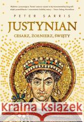 Justynian Cesarz, żołnierz, święty Peter Sarris 9788383678337 Horyzont - książka