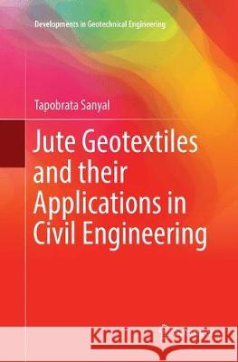 Jute Geotextiles and Their Applications in Civil Engineering Sanyal, Tapobrata 9789811094828 Springer - książka