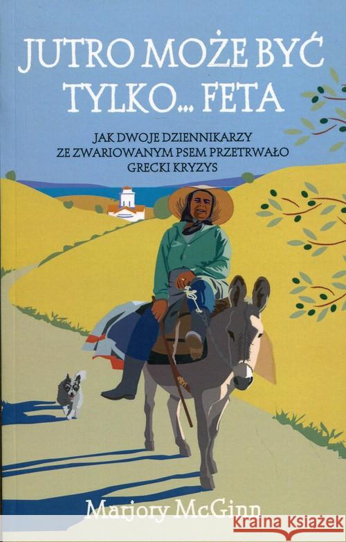 Jutro może być tylko... FETA McGinn Marjory 9788305136556 Książka i Wiedza - książka