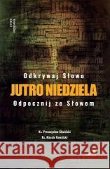 Jutro Niedziela Rok A Ks. Przemysław Śliwiński, ks. Marcin Kowalski 9788395539015 Stacja 7 - książka