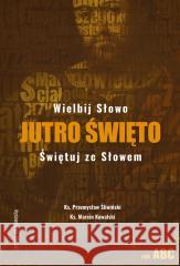 Jutro święto ks. Przemysław Śliwiński, ks. Marcin Kowalski 9788396490995 Stacja 7 - książka