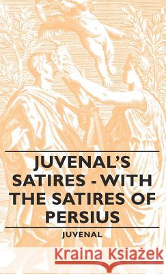 Juvenal's Satires - With the Satires of Persius Juvenal 9781443733366 Pomona Press - książka