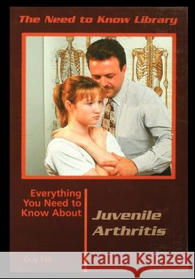 Juvenile Arthritis Guy Fall 9781435888906 Rosen Publishing Group - książka