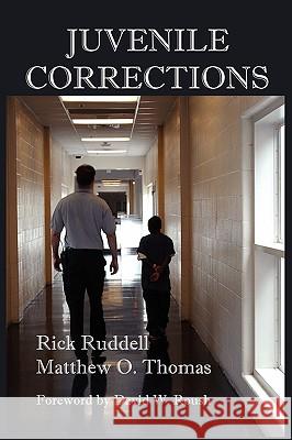 Juvenile Corrections Rick Ruddell Matthew O. Thomas 9780979645518 Newgate Press - książka