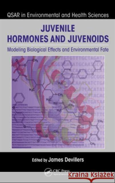 Juvenile Hormones and Juvenoids: Modeling Biological Effects and Environmental Fate Devillers, James 9781466513211 CRC Press - książka