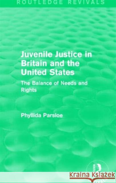 Juvenile Justice in Britain and the United States: The Balance of Needs and Rights Phyllida Parsloe 9781138921498 Routledge - książka