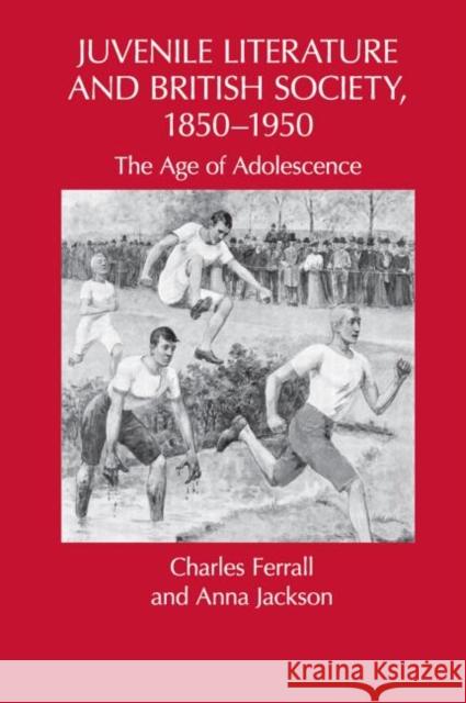 Juvenile Literature and British Society, 1850-1950 : The Age of Adolescence Charles Ferrall Anna Jackson 9780415634229 Routledge - książka