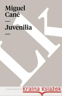 Juvenilia Miguel Can 9788498163605 Linkgua S.L. - książka