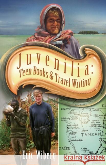 Juvenilia: Teen Books and Travel Writing Wiberg, Eric 9780984399840 Island Books - książka