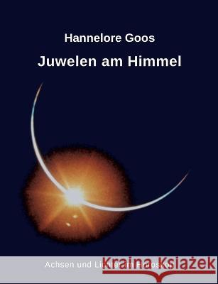 Juwelen am Himmel: Achsen und Lichter im Horoskop Hannelore Goos 9783744838047 Bod - Books on Demand - książka