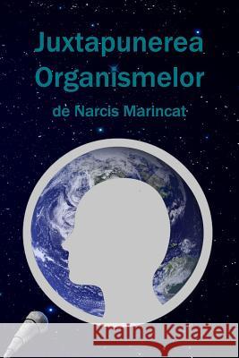 Juxtapunerea Organismelor Narcis Marincat 9780986208706 Coetaneous Press - książka