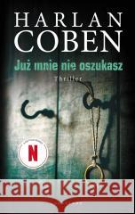 Już mnie nie oszukasz Harlan Coben 9788383610566 Albatros - książka