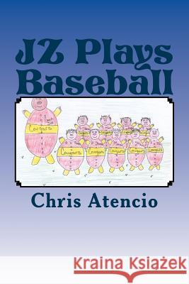 JZ Plays Baseball Atencio, Chris 9781502485540 Createspace - książka