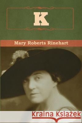 K Mary Roberts Rinehart 9781636376547 Bibliotech Press - książka