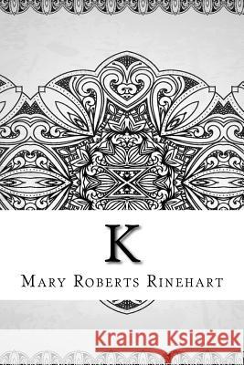 K Mary Roberts Rinehart 9781729515396 Createspace Independent Publishing Platform - książka