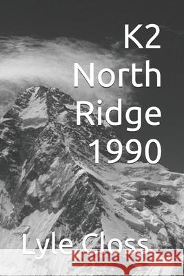 K2 North Ridge 1990 Closs Lyle Closs 9798566455945 Independently published - książka