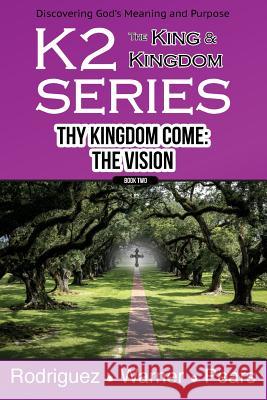 K2 Series, Thy Kingdom Come: The Vision Nelson Warner Keith Rodriguez Tom Pears 9781547168361 Createspace Independent Publishing Platform - książka