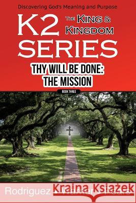 K2 Series, Thy Will Be Done: The Mission Nelson Warner Keith Rodriguez Tom Pears 9781548931353 Createspace Independent Publishing Platform - książka