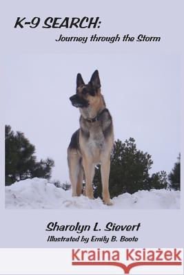 K-9 Search: Journey Through the Storm Sharolyn Sievert Emily B. Boote 9781481889070 Createspace - książka